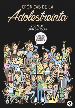 Crónicas De La Adolestreinta Santolaya, Laura Aguilar