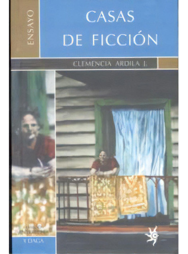 Casas De Ficción: Casas De Ficción, De Clemencia Ardila J.. Serie 9589041673, Vol. 1. Editorial U. Eafit, Tapa Blanda, Edición 2000 En Español, 2000