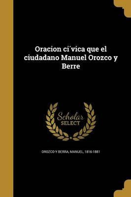Libro Oracion Ciìvica Que El Ciudadano Manuel Orozco Y B...