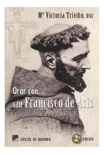 Libro Orar Con San Francisco De Asís - Trivino Monrabal