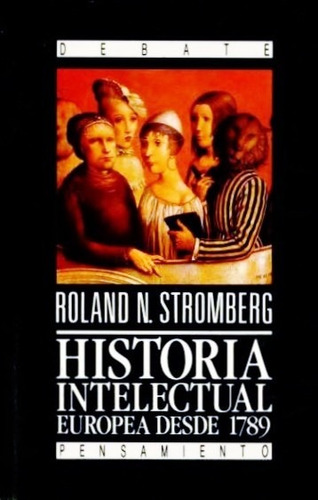Historia Intelectual Europea Desde 1789 (usados +++) -roland