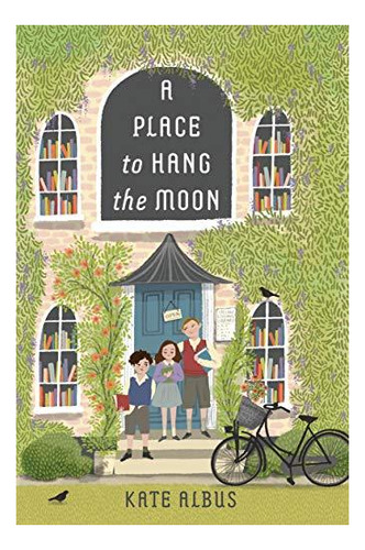 A Place To Hang The Moon - (libro En Inglés)
