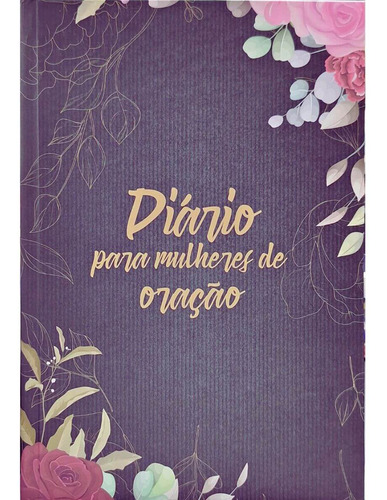 Diário Para Mulheres De Oração Capa Dura