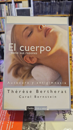 El Cuerpo Tiene Sus Razones  -  Therese Bertherat