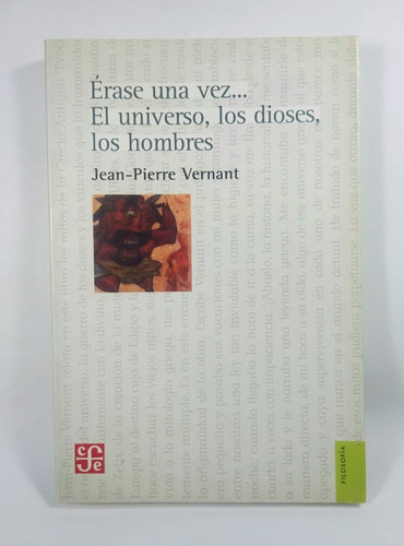 Érase Una Vez El Universo Los Dioses Los Hombres Vernant