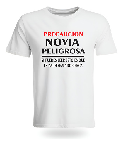 Remera Precaución Novia Peligrosa Pareja Novios