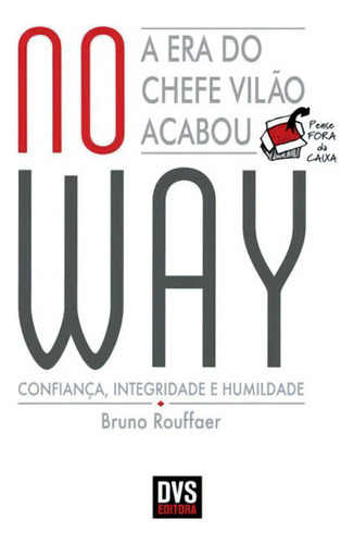 No Way: A Era Do Chefe Vilão Acabou, De Rouffaer, Bruno. Editora Dvs Editora, Capa Mole, Edição 1ª Edição - 2018 Em Português