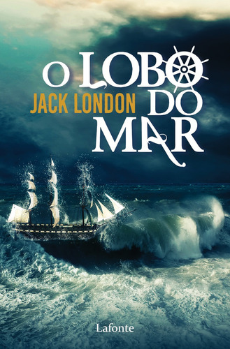 O lobo do mar, de London, Jack. Editora Lafonte Ltda, capa mole em português, 2021