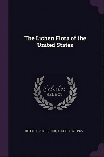 The Lichen Flora Of The United States, De Hedrick, Joyce. Editorial Chizine Pubn, Tapa Blanda En Inglés