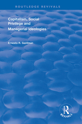 Libro Capitalism, Social Privilege And Managerial Ideolog...