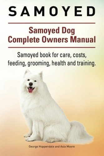 Samoyedo Perro Samoyedo Manual Completo De Propietarios Libr