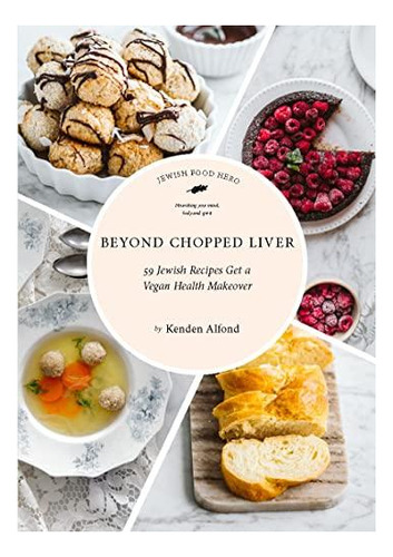 Beyond Chopped Liver: 59 Jewish Recipes Get A Vegan Health M