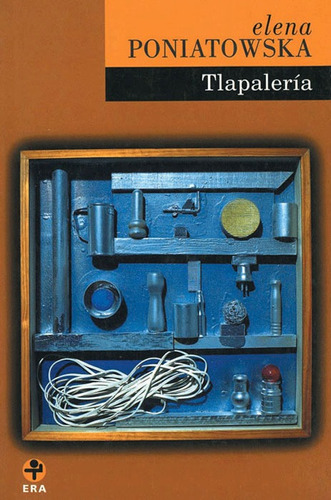 Tlapalería, de Poniatowska, Elena. Editorial Ediciones Era en español, 2003