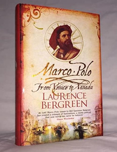 Marco Polo: From Venice To Xanadu, De Bergreen, Laurence. Editorial Vintage Boks,2007, Tapa Dura En Inglés