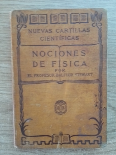 Nociones De Física Balfour Stewart 1992d. Appleton Y Cía Ed.