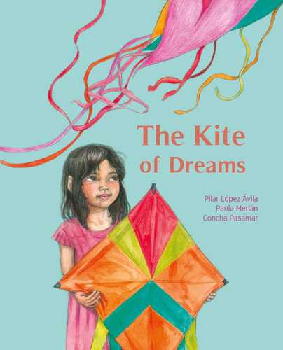 The Kite of Dreams:  aplica, de López Ávila, María del Pilar.  aplica, vol. No aplica. Editorial CUENTO DE LUZ, tapa dura, edición 1 en inglés, 2020