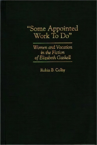 Some Appointed Work To Do, De Robin B. Colby. Editorial Abc Clio, Tapa Dura En Inglés