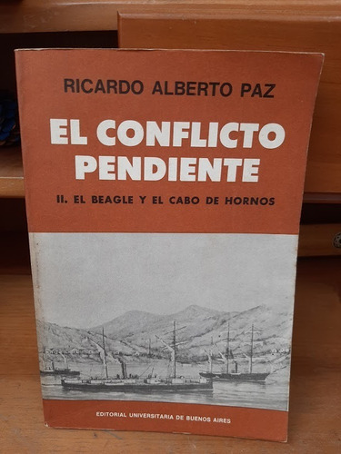 El Conflicto Pendiente 2.  Ricardo Alberto Paz