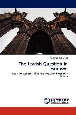 Libro The Jewish Question In Ivanhoe. - Anne Van Der Marel