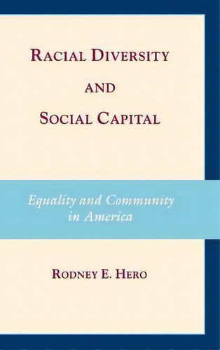 Racial Diversity And Social Capital : Equality And Community In America, De Rodney E. Hero. Editorial Cambridge University Press, Tapa Dura En Inglés