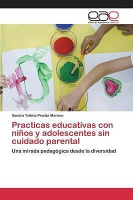 Practicas Educativas Con Ninos Y Adolescentes Sin Cuidado...