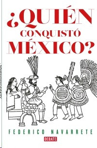 Libro ¿quién Conquistó México? Nvo