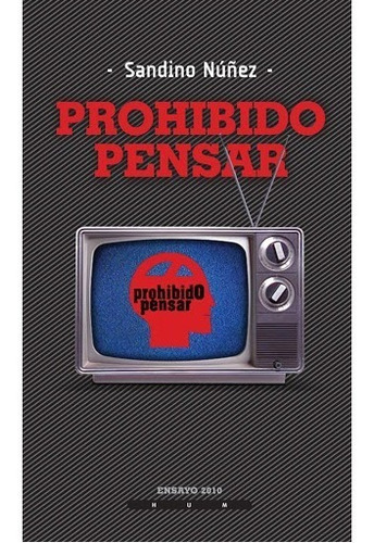 Prohibido Pensar. Sandino Núñez. Hum