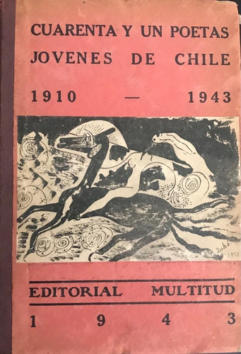 Cuarenta Y Un Poetas Jovenes Chile 1943 Parra Neruda