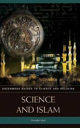 Science And Islam, De Dr. Muzaffar Iqbal. Editorial Abc Clio, Tapa Dura En Inglés