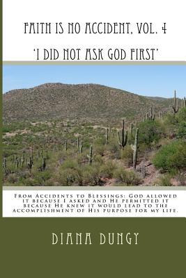 Libro Faith Is No Accident, Vol. 4 'i Did Not Ask God Fir...