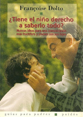 Libro ¿tiene El Niño Derecho A Saberlo Todo? De Francoise Do