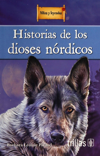 Historias De Los Dioses Nórdicos, De Leonie Picard, Barbara., Vol. 1. Editorial Trillas, Tapa Blanda, Edición 1a En Español, 2019