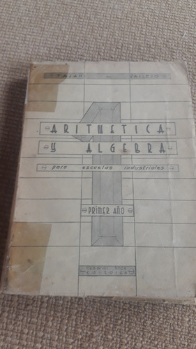 Aritmetica Y Algebra Para Escuelas Industriales 1er Año