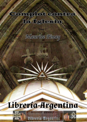Libro Complot Contra La Iglesia (masonería) - Maurice Pinay