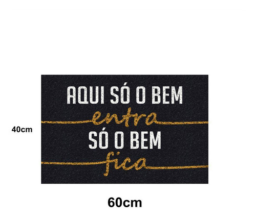 Tapete Capacho So O Bem Entra So O Bem Fica 60x40 Decor Casa Cor Preto