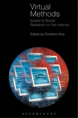 Virtual Methods : Issues In Social Research On The Internet, De Christine Hine. Editorial Bloomsbury Publishing Plc, Tapa Blanda En Inglés