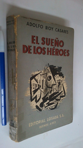 El Sueño De Los Héroes Adolfo Bioy Casares 1ra. Losada 1954