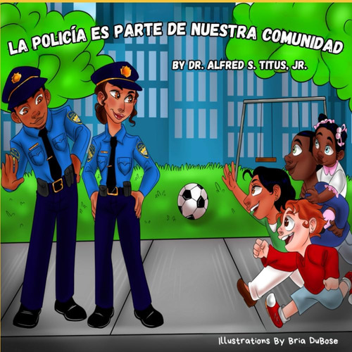 Libro: La Policia Es Parte De Nuestra Comunidad (the Police 