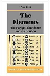 The Elements Their Origin, Abundance, And Distribution