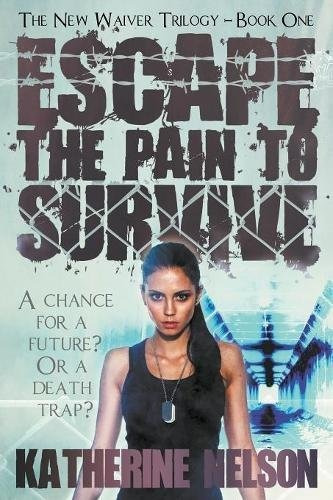 Escape The Pain To Survive (the New Waiver Trilogy) (volume 