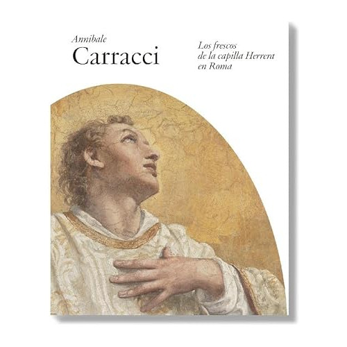 Libro Annibale Carracci. Los Frescos De La Capilla Herrera E