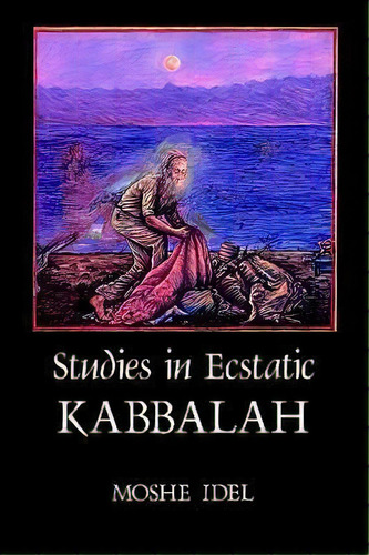 Studies In Ecstatic Kabbalah, De Moshe Idel. Editorial State University Of New York Press, Tapa Blanda En Inglés