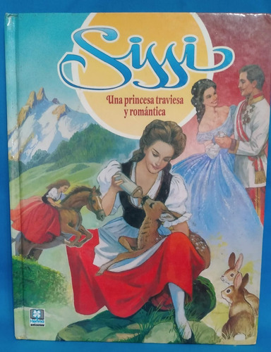 Sissi, Una Princesa Traviesa Y Romántica -cuentos- Tapa Dura