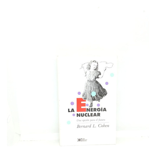 La Energía Nuclear - Una Opción Para El Futuro