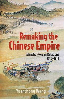 Libro Remaking The Chinese Empire - Yuanchong Wang