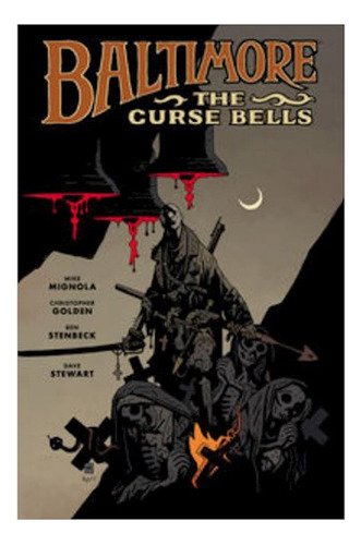 Baltimore Volume 2: The Curse Bells Hc - Mignola, Golden Y O