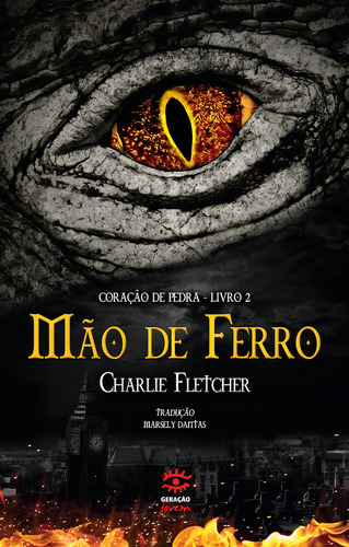 Mão de Ferro: Coração de Pedra - Livro 2, de Fletcher, Charlie. Editorial Geração Jovem, capa mole em português, 2014