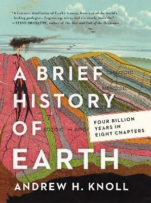 A Brief History Of Earth : Four Billion Years In Eight Ch...