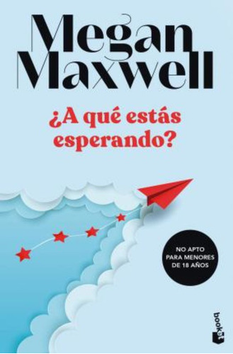 ¿a Qué Estás Esperando? / Megan Maxwell