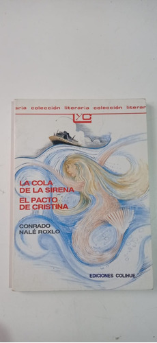 La Cola De La Sirena Conrado Nole Roxlo Colihue